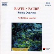 Ad Libitum Quartet - Ravel & Fauré: String Quartets (2000)