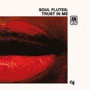 Soul Flutes - Trust In Me (1968)