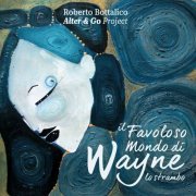 Roberto Bottalico - Il favoloso mondo di Wayne lo strambo (2022)