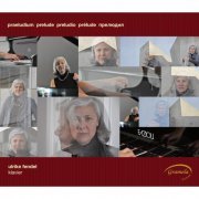 Ulrike Fendel - Piano Preludes from the 20th & 21st Centuries (2013)