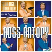 Ross Antony - Schlager lügen nicht: mal laut & mal leise (2020)