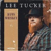 Lee Tucker - Damn Whiskey (2020)