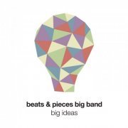 Beats, Pieces Big Band - Big Ideas (2012)