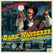 Nathan Jacques - Dark Wanderer and the Bounty Heart (2024) Hi-Res