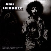 Jimi Hendrix - The Clock That Went Forward: Devonshire Downs 1969 (2012)