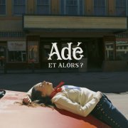 Ade - Et alors ? (2022) [Hi-Res]