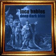 Inca Babies ‎–  Deep Dark Blue (2012)