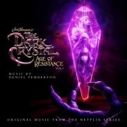 Daniel Pemberton - The Dark Crystal: Age Of Resistance, Vol. 1; 2 (Music from the Netflix Original Series) (2019) [Hi-Res]