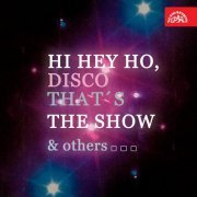 VA - Hi Hey Ho, Disco That´s The Show & others (2021)