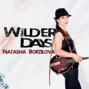 Natasha Borzilova - Wilder Days (2015)