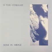 O Yuki Conjugate - Scene in Mirage (2019)