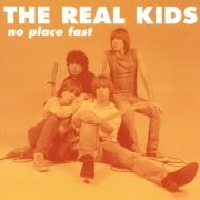 The Real Kids - No Place Fast (1999)