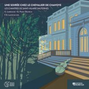Guillaume Figiel Delpech, François-Xavier Lacroux, Cécile Larroche, Les Chantres de Saint-Hilaire Sauternes - Une soirée chez le Chevalier de Chavoye (2021) [Hi-Res]