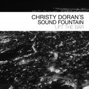 Christy Doran's Sound Fountain - Lift the Bar (2020) [Hi-Res]