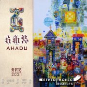 Ethiophonic Projects - Ahadu (2021)