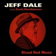 Jeff Dale & the South Woodlawners - Blood Red Moon (2022) Hi Res