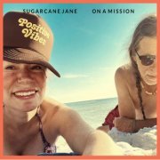 Sugarcane Jane - On a Mission (2024)