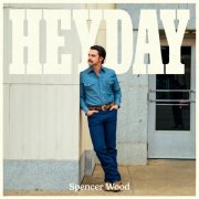 Spencer Wood - Heyday (2025)