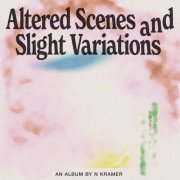 N Kramer - Altered Scenes and Slight Variations (2022)