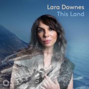 Lara Downes - This Land (2024) [Hi-Res] [Dolby Atmos]