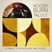 Roger Burn - Trilogy (a Tribute to Roger Burn and Shapes) (2019)