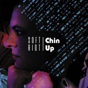 Soft Riot - Chin Up (2020)