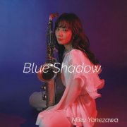 Miku Yonezawa - Blue Shadow (2022) Hi-Res