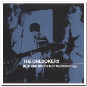 The Onlookers - Blue And Green And Tangerine (2012)