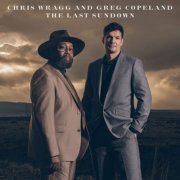 Chris Wragg and Greg Copeland - The Last Sundown (2024) [Hi-Res]