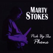 Marty Stokes - Pick up the Phone (2016)