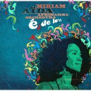 Miriam Aida & Afro Samba Orchestra - E de Lei! (2014)