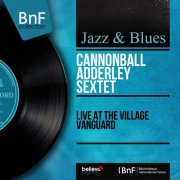 Cannonball Adderley Sextet - Live at the Village Vanguard (Live, Stereo Version) (2014) Hi-Res