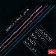 Jaromíra Ježková - Paganini, Giuliani, Sor, Kníže, Matějka: Compositions for Guitar (1990)