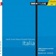 SWR Vokalensemble Stuttgart, Marcus Creed - Italia: Verdi, Scelsi, Nono, Pizzetti, Petrassi (2015)