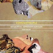 Suzie LeBlanc, Ensemble Constantinople - Metamorfosi - Baroque Impressions (2014) [Hi-Res]