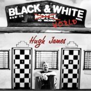 Hugh James - Black & White World (Bonus Version) (2020)