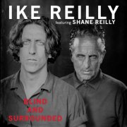 Ike Reilly - Blind and Surrounded (feat. Shane Reilly) (2026)