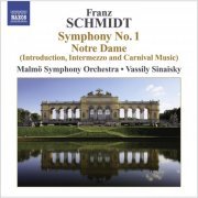 Malmö Symphony Orchestra, Vassily Sinaisky - Schmidt: Symphonie No. 1 / Notre Dame (2009) Hi-Res