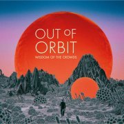 Out Of Orbit - Wisdom Of The Crowds (2020)