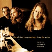 Clara Haberkamp Trio - Nicht rot, nicht weiß, nicht blau (2013)