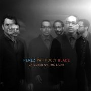 Perez Patitucci Blade - Children Of The Light (2015) [Hi-Res]
