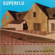 Superflu - Et puis après on verra bien (1998)