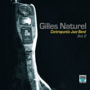 Gilles Naturel - Contrapuntic Jazz Band Act 2 (2014)