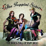 The Puppini Sisters - The Rise And Fall Of Ruby Woo (2007)