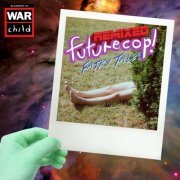 Futurecop! - Fairy Tales: Remixed (2015)