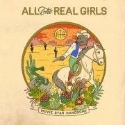 All the Real Girls - Movie Star Handsome (2020)