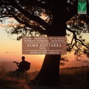 Marco Del Greco - Milán, Rodrigo, Torroba, Moreno, Sainz de la Maza- Alma Guitarra, Vol. 1 (2022)