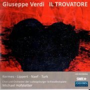 Simone Kermes, Herbert Lippert, Miljenko Turk, Yvonne Naef, Michael Hofstetter - Verdi: Il Trovatore (2011) CD-Rip