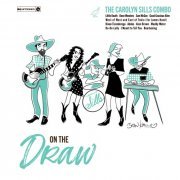 The Carolyn Sills Combo - On the Draw (2023)