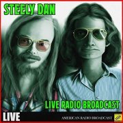 Steely Dan - Steely Dan - Live Radio Broadcast (Live) (2019)